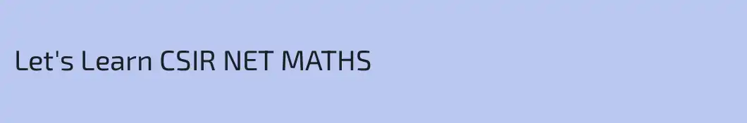 Let's Learn CSIR NET MATHS